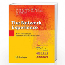 The Network Experience: New Value from Smart Business Networks by Peter H.M. Vervest