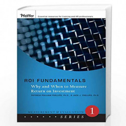 ROI Fundamentals: Why and When to Measure Return on Investment (Measurement and Evaluation Series) by Patricia Pulliam Phillips