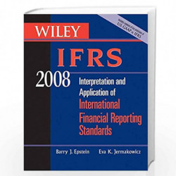Wiley IFRS 2008: Interpretation and Application of International Accounting and Financial Reporting Standards 2008 by Barry J. E