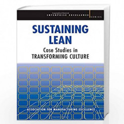 Sustaining Lean: Case Studies in Transforming Culture (Enterprise Excellence) by AME - Association for Book-9781420083798