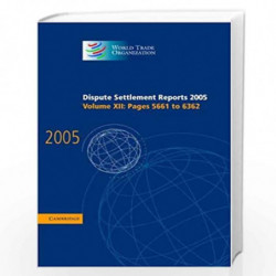 Dispute Settlement Reports Complete Set 178 Volume Hardback Set: Dispute Settlement Reports 2005: Volume 12 (World Trade Organiz