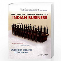 The Concise Oxford History of Indian Business by Tripathi Dwijendra & Jumani Jyoti