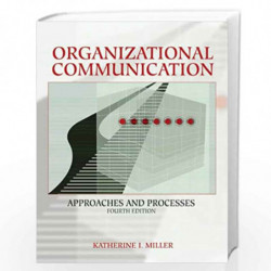 Organizational Communication: Approaches and Processes (Wadsworth Series in Communication Studies) by Katherine Miller Book-9780