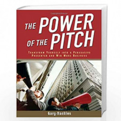 The Power of the Pitch: Transform Yourself into a Persuasive Presenter and Win More Business by Gary Hankins Book-9780793194391