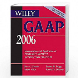 Wiley GAAP 2006: Interpretation and Application of Generally Accepted Accounting Principles by Barry J. Epstein