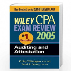 Wiley CPA Examination Review 2005: Auditing and Attestation (Wiley Cpa Examination Review Auditing) by Patrick R. Delaney