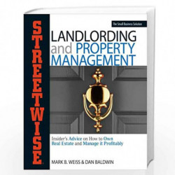 Streetwise Landlording & Property Management: Insider's Advice on How to Own Real Estate and Manage It Profitably by Weiss Mark