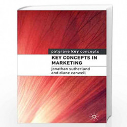 Key Concepts in Marketing (Palgrave Key Concepts) by Jon Sutherland