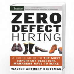 Zero Defect Hiring: A Quick Guide to the Most Important Decisions Managers Have to Make by Walter Anthony Dinteman Book-97807879