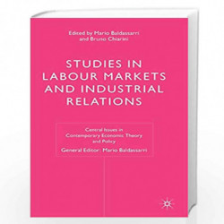 Studies in Labour Markets and Industrial Relations (Central Issues in Contemporary Economic Theory and Policy) by Mario Baldassa