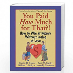You Paid How Much For That?!: How to Win at Money Without Losing at Love by Natalie H. Jenkins