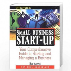 Adams Streetwise Small Business Start-Up: Your Comprehensive Guide to Starting and Managing a Business by Bob Adams Book-9781558
