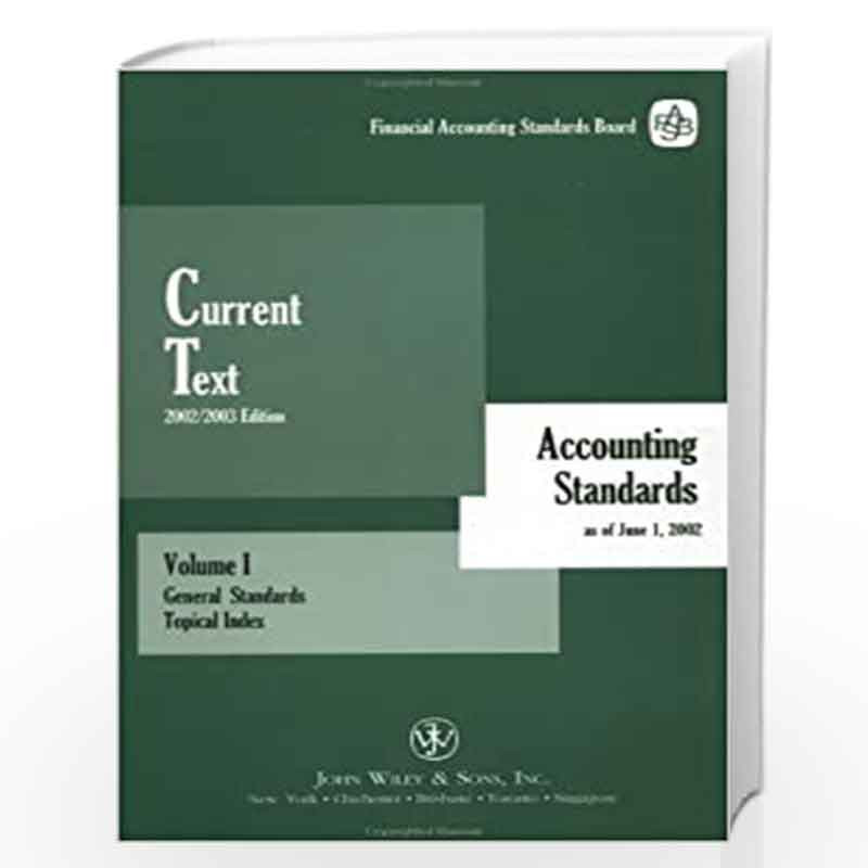 Current Text: Accounting Standards as of June 1, 2002 General Standards Topical Index (Accounting Standards. Current Text Only) 