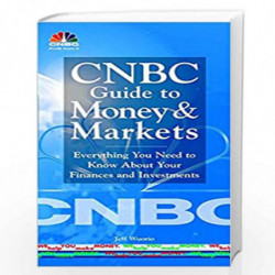 CNBC Guide to Money and Markets: Everything You Need to Know About Your Finances and Investments (Cader Books) by Jeff Wuorio Bo