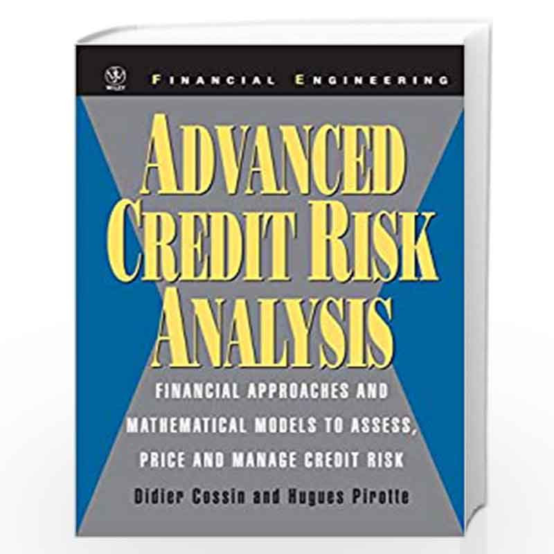 Advanced Credit Risk Analysis: Financial Approaches and Mathematical Models to Assess, Price, and Manage Credit Risk (Wiley Seri