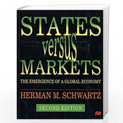 States Versus Markets: The Emergence of a Global Economy by Herman M. Schwartz Book-9780333802632