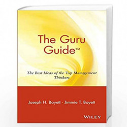 The Guru Guide: The Best Ideas of the Top Management Thinkers by Joseph H. Boyett