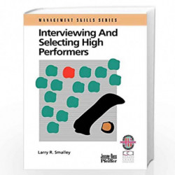 Interviewing and Selecting High Performers (Management Skills Series) by Larry R. Smalley Book-9780787951092