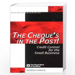 The Cheque's in the Post: Credit Control for the Small Business (Business Enterprise) by Andrea Shavick Book-9780749425272