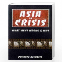 Asia in Crisis: What Went Wrong and Why by Philippe F Delhaise Book-9780471834502
