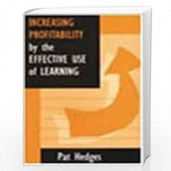 Increasing Profitability by the Effective Use of Learning by Pat Hedges Book-9780749420826