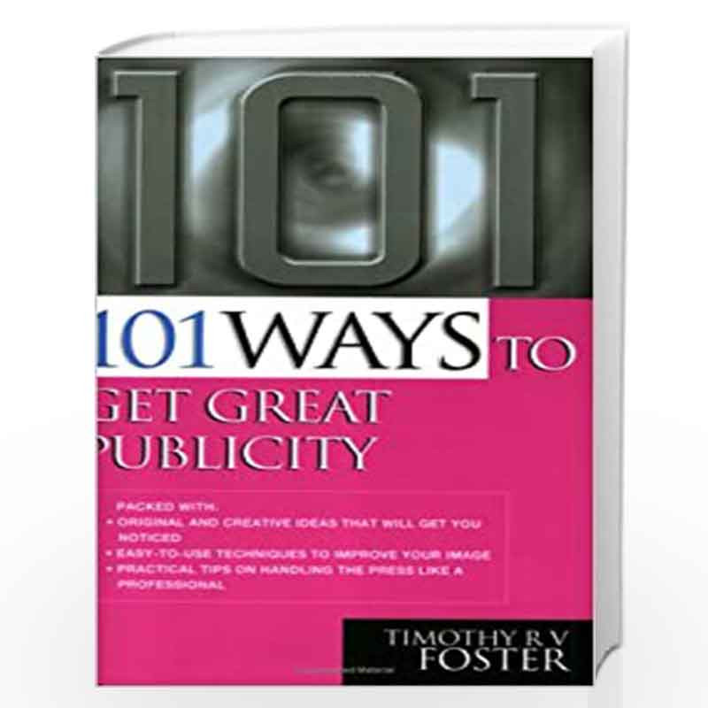 101 Ways to Get Great Publicity by Timothy R.V. Foster Book-9780749409586