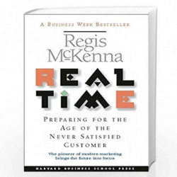 Real Time: Preparing for the Age of the Never Satisfied Customer by Regis McKenna Book-9780875847948