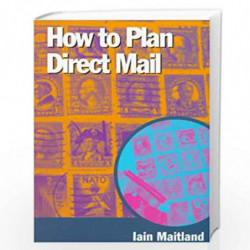 How to Plan Direct Mail (Advertising Guides) by Ian Maitland Book-9780304334308