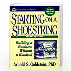 Starting on a Shoestring: Building a Business Without a Bankroll (Wiley Small Business Edition) by Arnold S. Goldstein Book-9780