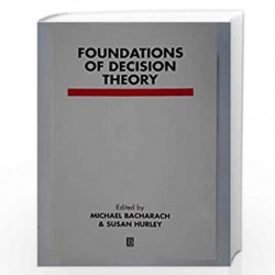 Foundations Of Decision Theory (Economics & Philosophy S.) by Michael Bacharach Book-9780631190639