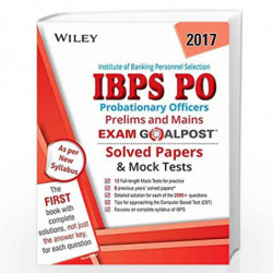 Wiley's Institute of Banking Personnel Selection Probationary Officers (IBPS PO), Prelims and Mains, Exam Goalpost Solved Papers