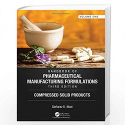 Handbook of Pharmaceutical Manufacturing Formulations, Third Edition: Volume One, Compressed Solid Products by NIAZI Book-978113