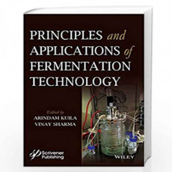 Principles and Applications of Fermentation Technology by Kuila Book-9781119460268