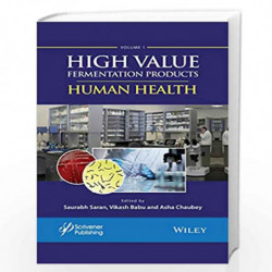 High Value Fermentation Products, Volume 1: Human Health by Saran Book-9781119460015
