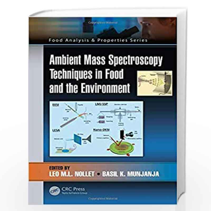 Ambient Mass Spectroscopy Techniques in Food and the Environment (Food Analysis & Properties) by Nollet Book-9781138505568