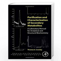 Purification and Characterization of Secondary Metabolites: A Laboratory Manual for Analytical and Structural Biochemistry by Cr