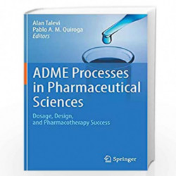 ADME Processes in Pharmaceutical Sciences: Dosage, Design, and Pharmacotherapy Success by Talevi Book-9783319995922