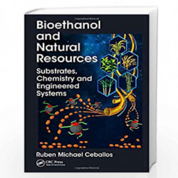 Bioethanol and Natural Resources: Substrates, Chemistry and Engineered Systems by Ruben Michael Ceballos Book-9781498770415