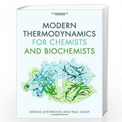 Modern Thermodynamics for Chemists and Biochemists by Dennis Sherwood Book-9780198784708