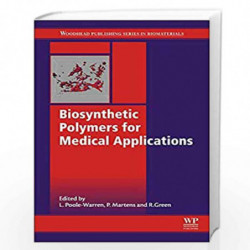 Biosynthetic Polymers for Medical Applications (Woodhead Publishing Series in Biomaterials) by Laura Poole-Warren