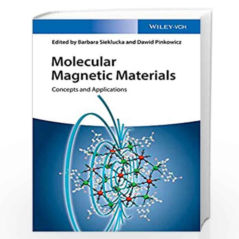 Molecular Magnetic Materials: Concepts and Applications by Barbara Sieklucka Book-9783527339532