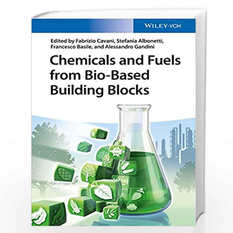 Chemicals and Fuels from Bio Based Building Blocks by Fabrizio Cavani Book-9783527338979