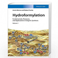 Hydroformylation: Fundamentals, Processes, and Applications in Organic Synthesis by Armin Borner Book-9783527335527