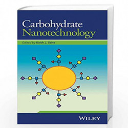 Carbohydrate Nanotechnology by Keith J. Stine Book-9781118860533