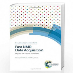 Fast NMR Data Acquisition: Beyond the Fourier Transform (New Developments in NMR) by Mehdi Mobil Book-9781849736190