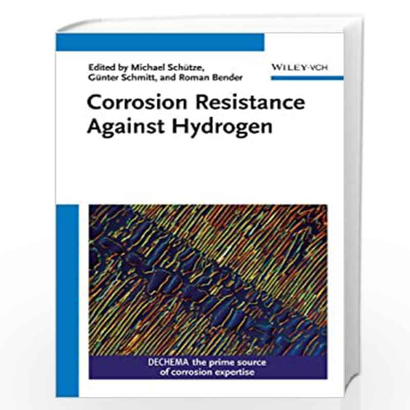 Corrosion Resistance Against Hydrogen by Michael Schutze