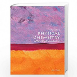 Physical Chemistry: A Very Short Introduction (Very Short Introductions) by Peter Atkins Book-9780199689095