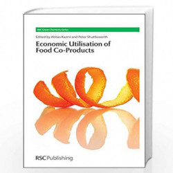 The Economic Utilisation of Food Co-Products (Green Chemistry Series) by Abbas Clark
