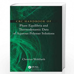 CRC Handbook of Phase Equilibria and Thermodynamic Data of Aqueous Polymer Solutions by Christian Wohlfarth Book-9781466554382