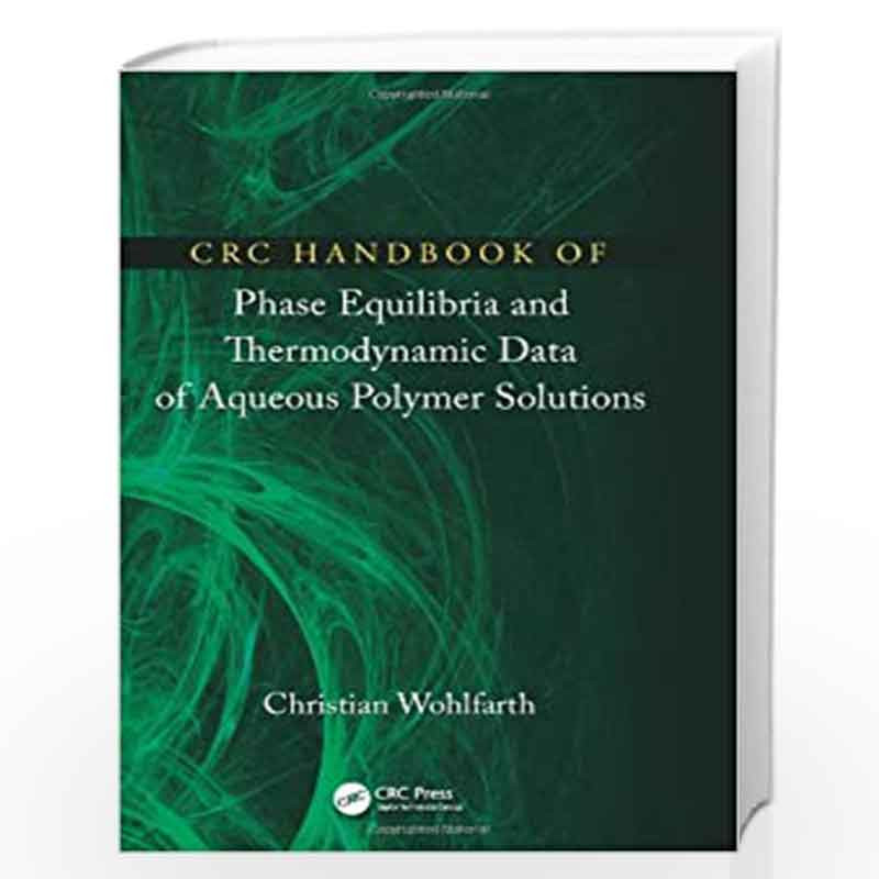 CRC Handbook of Phase Equilibria and Thermodynamic Data of Aqueous Polymer Solutions by Christian Wohlfarth Book-9781466554382
